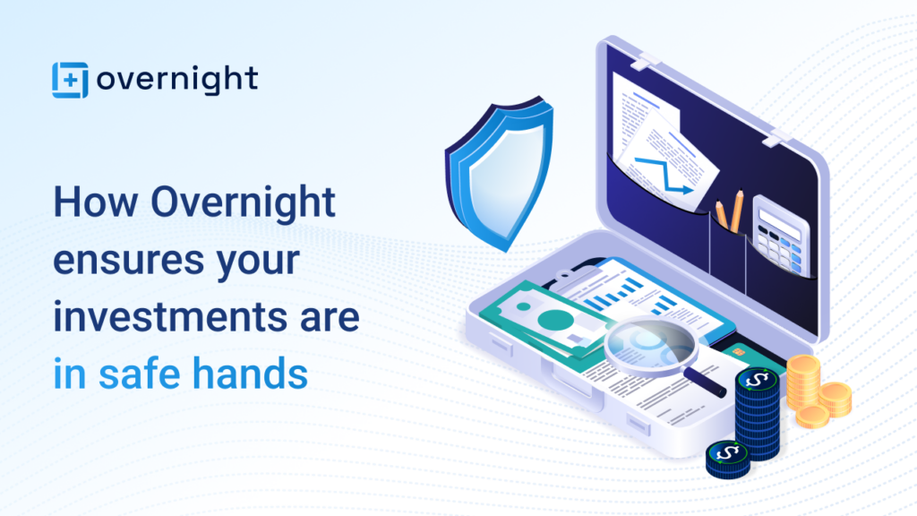 How Overnight ensures your investments are in safe hands